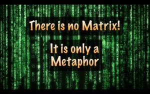 What is the Matrix? - There is no Matrix